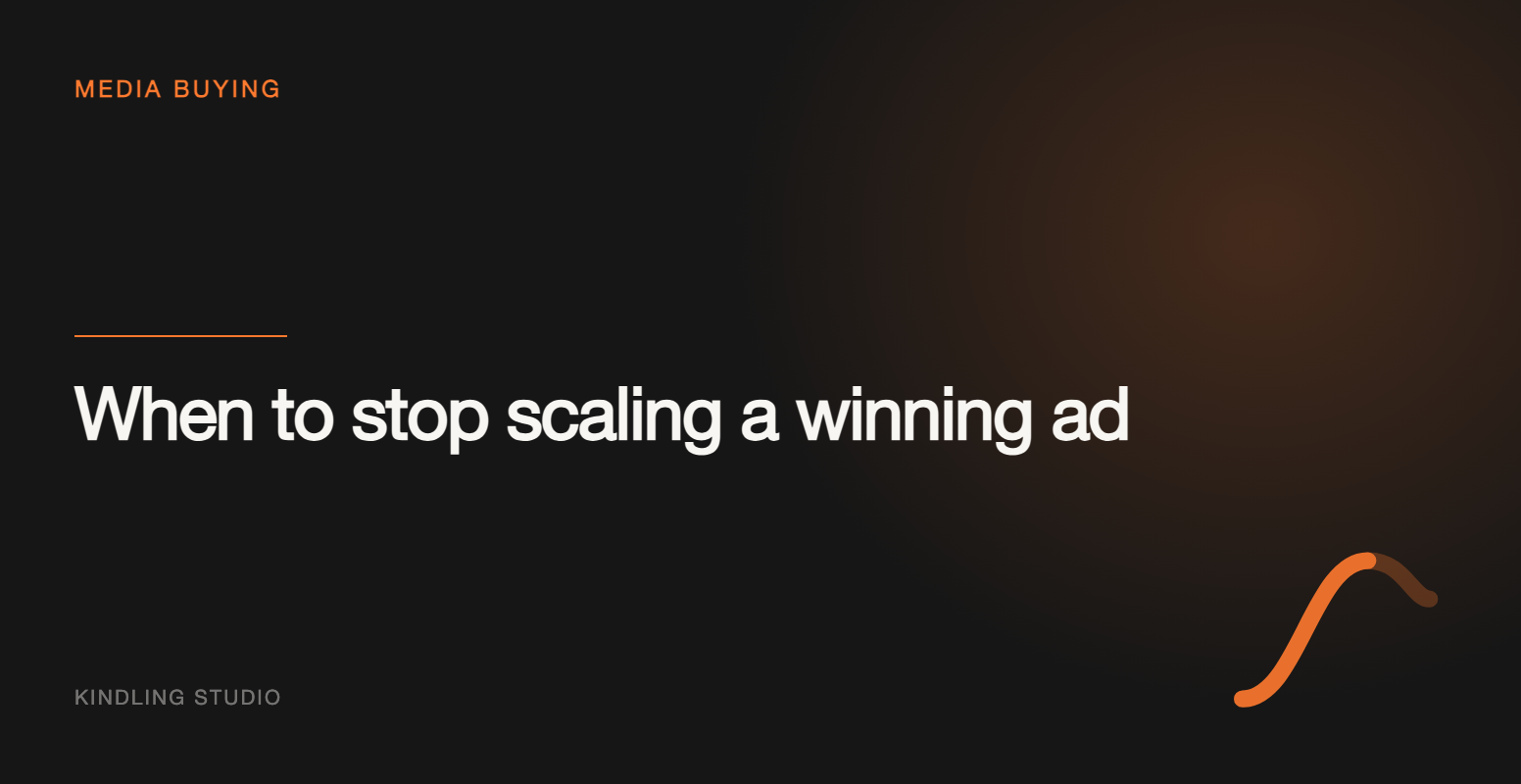 When to Stop Scaling a Winning Ad